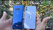 iPhone 11 vs LG v60 Think CAMERA Comparison in (2023) Best Camera Phones Under 50000 | Camera Test