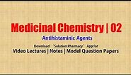 Medicinal Chemistry II (01) Anti Histaminic Agents | B.Pharmacy 5th Semester | Antihistaminic