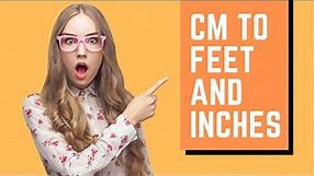 Convert CM to Feet and Inches INSTANTLY
