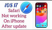 How to fix Safari Not Working on iphone in iOS 17| Safari not working after update iOS