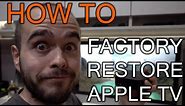 Factory restore Apple tv 2, 3 and 4th generation