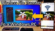 Samsung Galaxy: How To WIRELESSLY Transfer Photos, Videos or ANY Files to a Windows PC