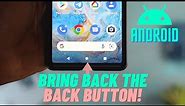 How To Bring Back The Android Back Button [Back Button Missing]