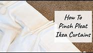 How to Pinch Pleat Ikea Curtains