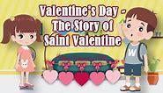 Valentine’s Day - The Story of Saint Valentine