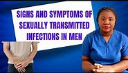 Early signs and symptoms of STI in men(Sexually transmitted infection )