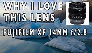 Why I Love This Lens - FUJIFILM XF14mm f/2.8