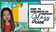 BEGINNER FRIENDLY | HOW TO SUBLIMATE A PHONE CASE