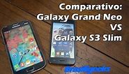 Comparativo: Galaxy Grand Neo vs Galaxy S3 Slim