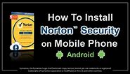How to Install Norton Security on Mobile Phone