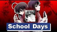 How To (Literally) Kill Your Love Life | School Days (Visual Novel/Manga/Anime Story Breakdown)