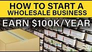 How to Start a Wholesale Business in 2024