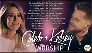 Caleb and Kelsey Worship Songs 2023 Greatest Hits 🙌🏽Popular English Christian Worship Songs Playlist
