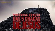 Poderosa Oração das 5 Chagas de Jesus