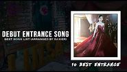 Debut - 10 Best Entrance Song (Arranged by DJ Kier)