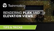 How to Render Plan and Elevation Views | Twinmotion Tips & Ticks