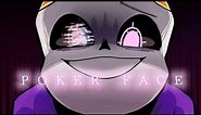 POKER FACE //Animation (Meme?) ft. Gloomlight Sans [Undertale AU]
