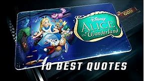 Alice in Wonderland 1951 - 10 Best Quotes