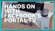 Hands on with Facebook’s Portal TV