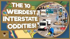 The 10 Weirdest US Interstate Oddities