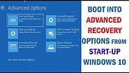 How to Enter Windows 10 Recovery Environment From Boot | Open Advanced Boot Options From Start up