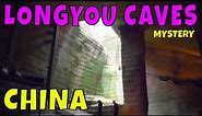 LONGYOU CAVES MYSTERY - CHINA