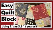 Easy Quilt Block Using Only 2" and 3.5" Squares