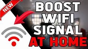 HOW TO BOOST WIFI SIGNAL AROUND THE HOME