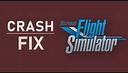 Microsoft Flight Simulator 2020 - How to Fix Crash on Startup & Random Crashing