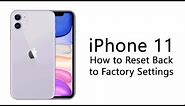 iPhone 11 How to Reset Back to Factory Settings