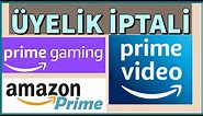 Amazon Prime İptal Etme (Prime Video Üyelik İptali)