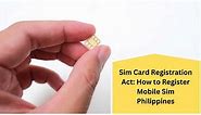 Sim Card Registration Act: How to Register Mobile Sim in the Philippines - The Pinoy OFW