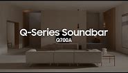 Soundbar - Q700A: Official Introduction | Samsung
