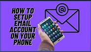 How to Setup Email Account On Your Android Phone