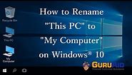 How to Rename This PC to My Computer on Windows® 10 - GuruAid