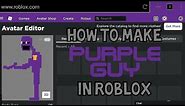 How to make the man behind the slaughter (purple guy) in Roblox