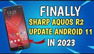 How to update Android 11 sharp aquos r2 in 2023 | Sharp aquas R2 ko update kasa Kara