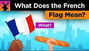 What Does the French Flag Mean?