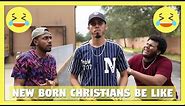 [Christian Comedy] New Born Christians Be Like ( FUNNY Christian Comedy Skit )
