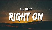 Lil Baby - Right On (Lyrics)