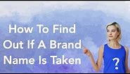 How to Find Out If a Brand Name Is Taken