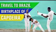 Travel to Brazil, the Birthplace of Capoeira | If Cities Could Dance