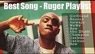 Best Songs Of Ruger 2023 - Ruger Greatest Hits Album - Playlist