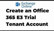 1. How to create an Office 365 E3 Trial Account | Microsoft 365