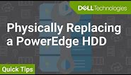 PowerEdge: How to physically replace a HDD QuickTips