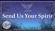 Send Us Your Spirit | Dan Schutte | Holy Spirit / Pentecost Hymn | Choir w/Lyrics | Sunday 7pm Choir