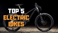Best Electric Bike in 2019 - Top 5 Electric Bikes Review