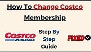 How To Change Costco Membership
