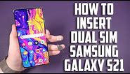 How to Insert Dual SIM Card Samsung Galaxy S21, Plus and Ultra 5G Tutorial
