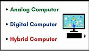Analog vs Digital vs Hybrid Computer |